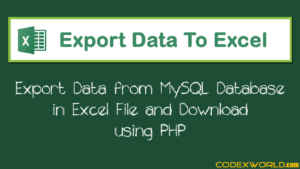 export-data-to-excel-file-from-mysql-database-php-codexworld