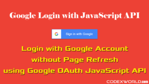 login-with-google-account-using-javascript-api-codexworld