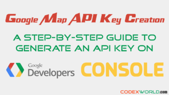 How To Get Google Maps JavaScript API Key - CodexWorld