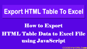 export-html-table-data-to-excel-using-javascript-codexworld