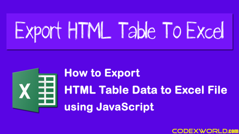 Export HTML Table Data To Excel Using JavaScript - CodexWorld