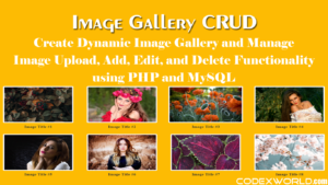 dynamic-image-gallery-crud-upload-add-edit-delete-php-mysql-codexworld