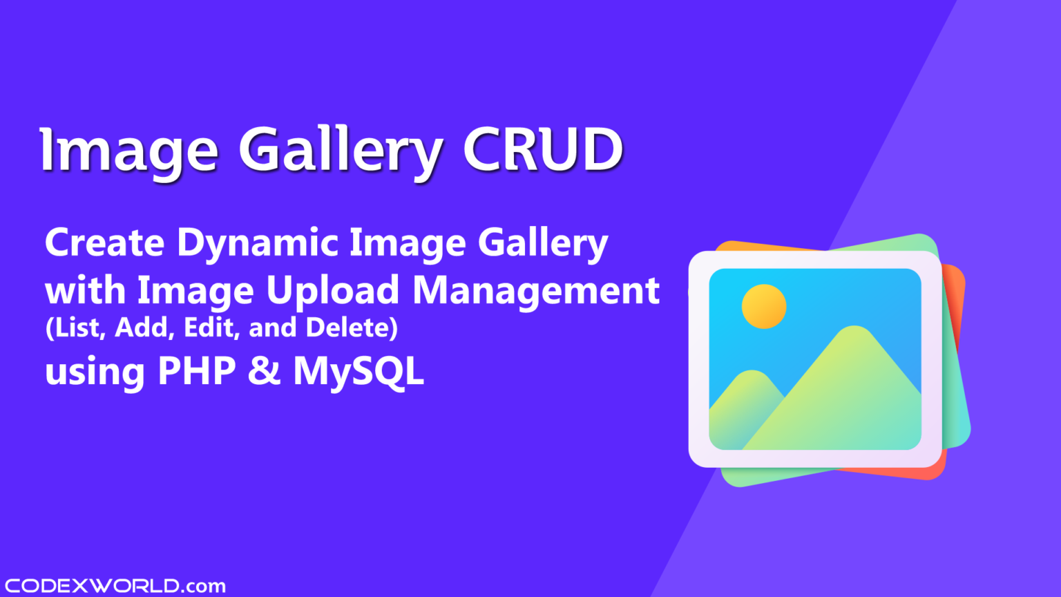 Image Gallery CRUD with PHP and MySQL - CodexWorld