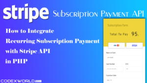 stripe-subscription-recurring-payment-api-integration-php-library-codexworld