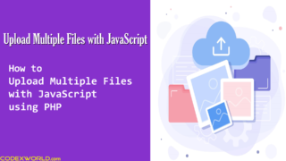 upload-multiple-files-with-javascript-using-php-codexworld
